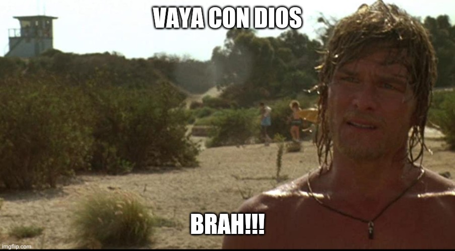 Vaya con dios brah | VAYA CON DIOS; BRAH!!! | image tagged in funny | made w/ Imgflip meme maker