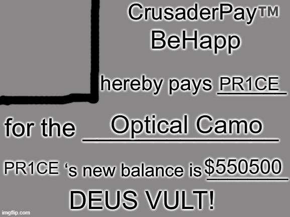 CrusaderPay Blank Card | BeHapp PR1CE Optical Camo $550500 PR1CE | image tagged in crusaderpay blank card | made w/ Imgflip meme maker