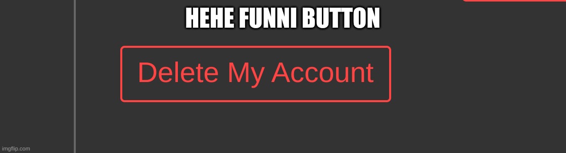 HEHE FUNNI BUTTON | made w/ Imgflip meme maker
