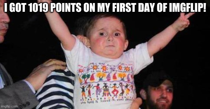 CelebrationKid | I GOT 1019 POINTS ON MY FIRST DAY OF IMGFLIP! | image tagged in celebrationkid | made w/ Imgflip meme maker