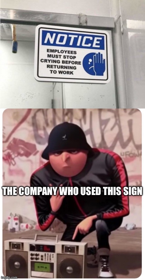 THE COMPANY WHO USED THIS SIGN | image tagged in cool gru | made w/ Imgflip meme maker