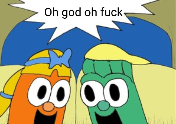 High Quality Veggietales Oh God oh f*** Blank Meme Template