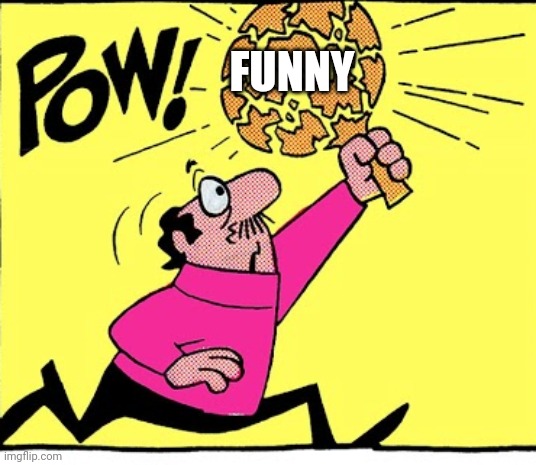 FUNNY | made w/ Imgflip meme maker