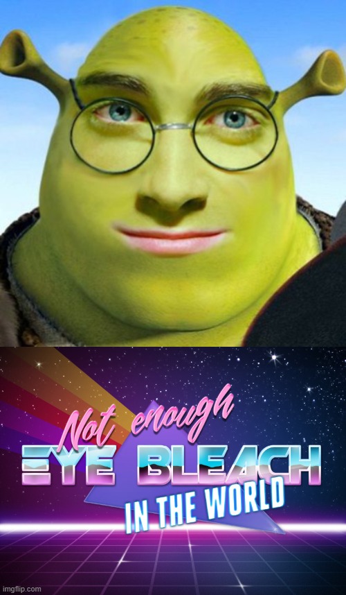 What is this | image tagged in not enough eye bleach in the world,memes,funny,cursed,shrek,eye bleach | made w/ Imgflip meme maker