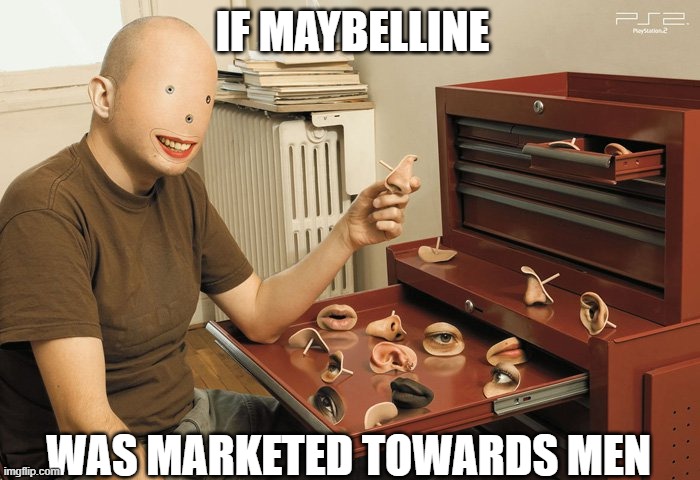 mr potato face  | IF MAYBELLINE; WAS MARKETED TOWARDS MEN | image tagged in mr potato face | made w/ Imgflip meme maker