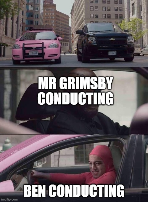 Conducting | MR GRIMSBY CONDUCTING; BEN CONDUCTING | image tagged in pink guy nick fury | made w/ Imgflip meme maker