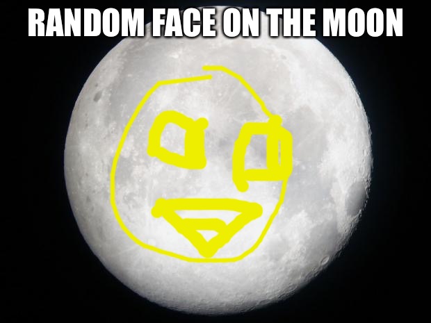 Full Moon | RANDOM FACE ON THE MOON | image tagged in full moon | made w/ Imgflip meme maker