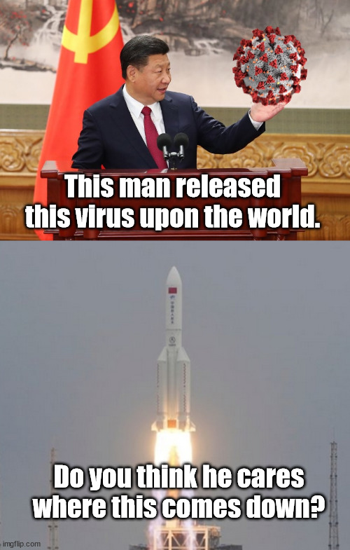 His eyes are on the prize...control the world. | This man released this virus upon the world. Do you think he cares where this comes down? | image tagged in 'virus man',chinese president,xi-jinping,corona virus,rocket | made w/ Imgflip meme maker