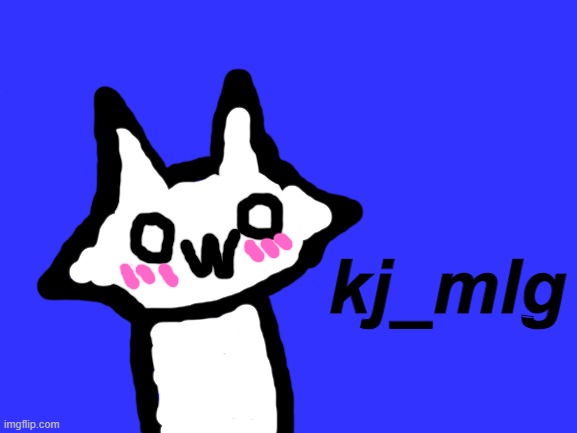 My OC, KJ_Mlg! | kj_mlg | image tagged in blank white template,oc,weird anime hentai furry,dream | made w/ Imgflip meme maker