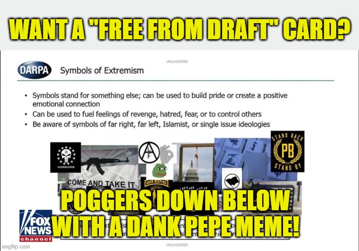 Welcome To The Reject Army! | WANT A "FREE FROM DRAFT" CARD? POGGERS DOWN BELOW WITH A DANK PEPE MEME! | image tagged in pepe,united states,darpa,power point memes,government meme | made w/ Imgflip meme maker