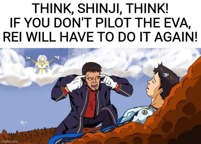 GET IN THE ROBOT, SHINJI!! | THINK, SHINJI, THINK! IF YOU DON'T PILOT THE EVA, REI WILL HAVE TO DO IT AGAIN! | image tagged in neon genesis evangelion think shinji think,neon genesis evangelion,evangelion,invincible,think mark think,amazon | made w/ Imgflip meme maker