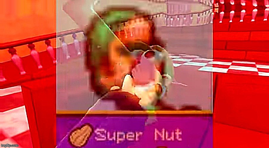 Super nut | image tagged in super nut | made w/ Imgflip meme maker