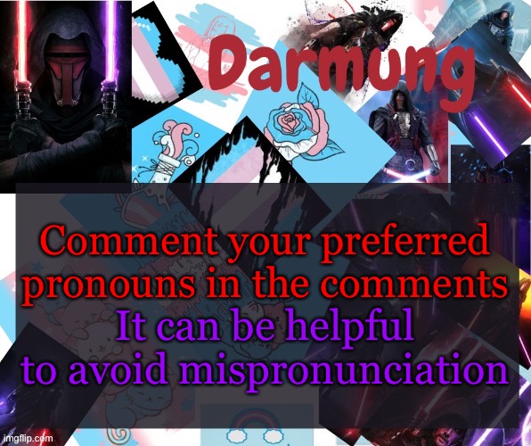 I already know Reaper’s answer will be “yes” because they’re pangender | Comment your preferred pronouns in the comments; It can be helpful to avoid mispronunciation | image tagged in darmug's announcement template | made w/ Imgflip meme maker