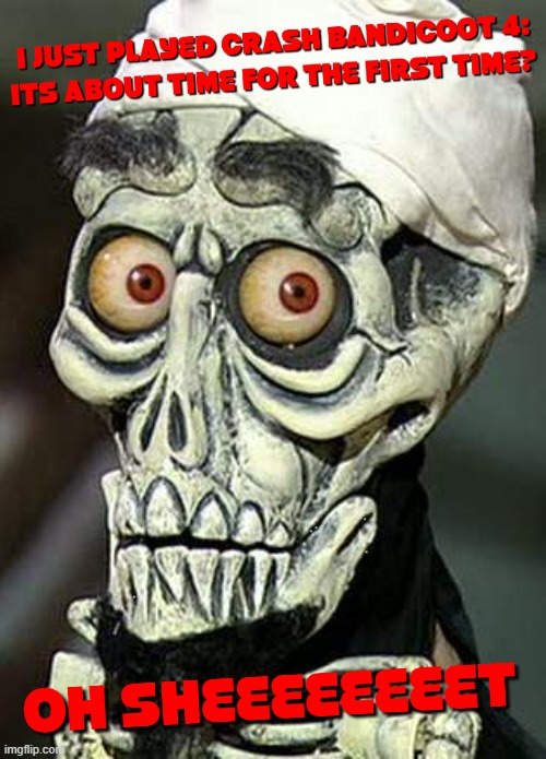 Achmed the Dead Terrorist | image tagged in achmed the dead terrorist,crash bandicoot,memes,dank memes,gaming,video games | made w/ Imgflip meme maker