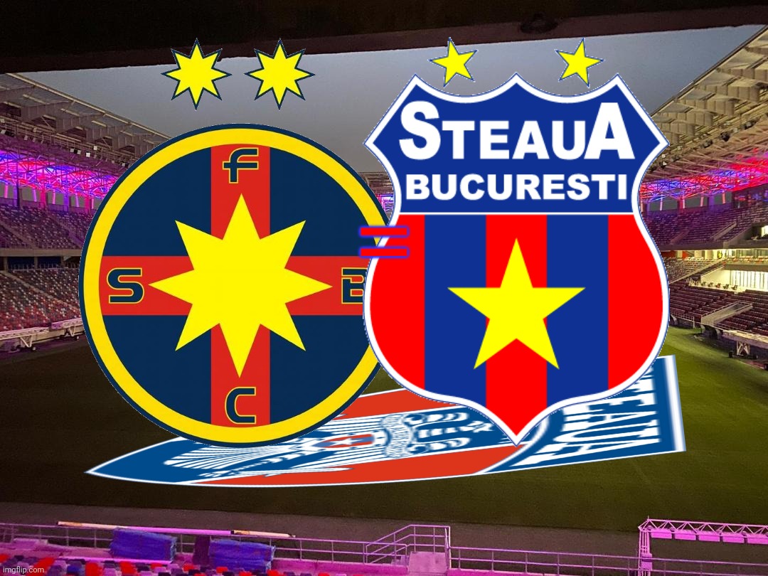 FCSB e Steaua, Steaua e România. CSA??? o glumă proastă. | = | image tagged in fcsb,steaua,memes | made w/ Imgflip meme maker