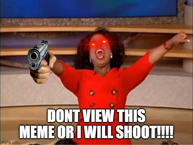 Oprah You Get A Meme - Imgflip