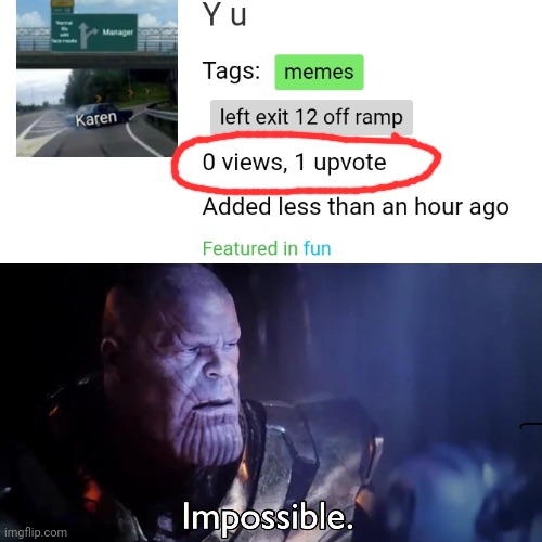 Bruh how??? | image tagged in funny,memes,thanos impossible | made w/ Imgflip meme maker