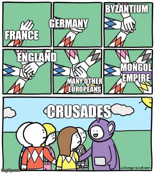 Power Ranger Teletubbies |  BYZANTIUM; GERMANY; FRANCE; ENGLAND; MONGOL EMPIRE; MANY OTHER EUROPEANS; CRUSADES | image tagged in power ranger teletubbies,history,crusade,crusades | made w/ Imgflip meme maker