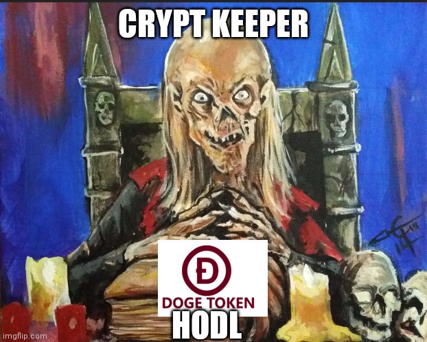Crypt Keeper | CRYPT KEEPER; HODL | image tagged in cryptocurrency,doge,doge token | made w/ Imgflip meme maker