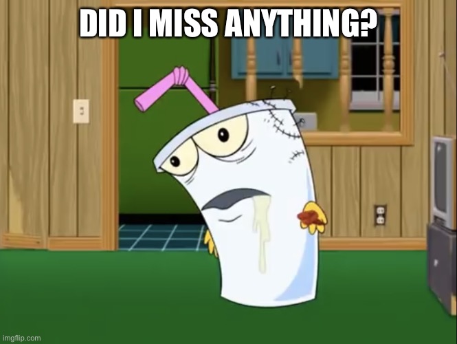 Master Shake with Brain Surgery | DID I MISS ANYTHING? | image tagged in master shake with brain surgery | made w/ Imgflip meme maker