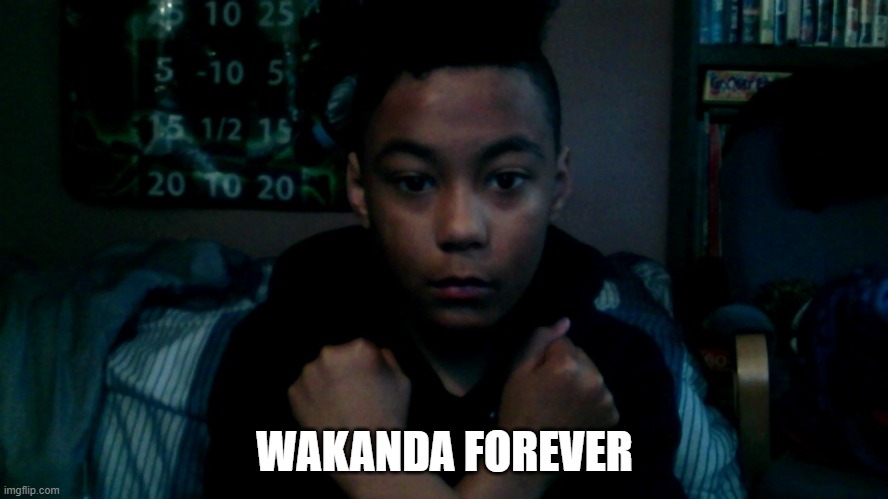 i got a haircut | WAKANDA FOREVER | image tagged in wakanda forever | made w/ Imgflip meme maker