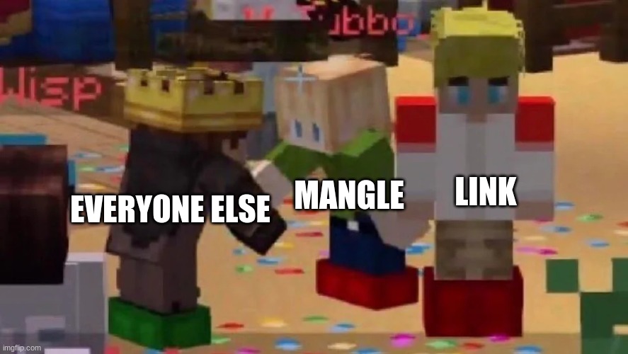 MCYT Friendship | MANGLE; LINK; EVERYONE ELSE | image tagged in mcyt friendship | made w/ Imgflip meme maker