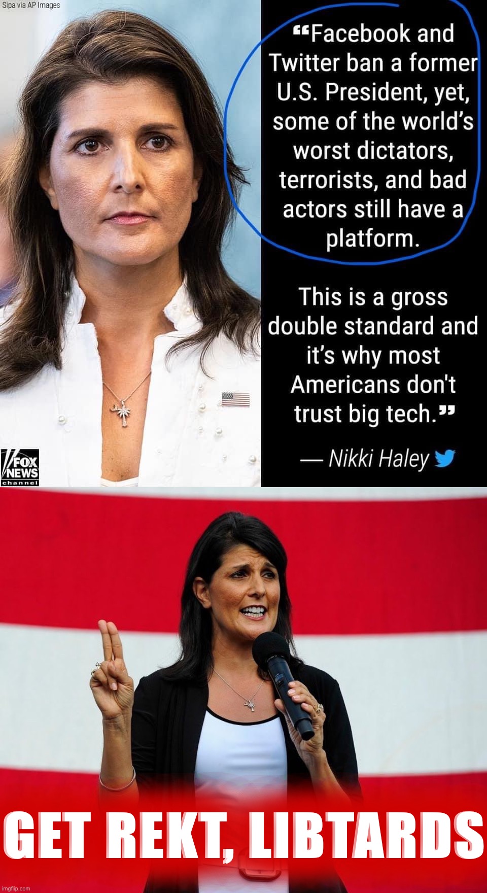 Does Big Tech pal around with terrorists over real Americans? #LeftHypocrisy #DoubleStandards #CancelBigTech #MAGA | GET REKT, LIBTARDS | image tagged in nikki haley big tech,nikki haley,liberal hypocrisy,censorship,libtards,get rekt | made w/ Imgflip meme maker