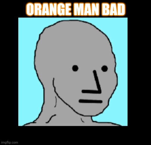 ORANGE MAN BAD | made w/ Imgflip meme maker