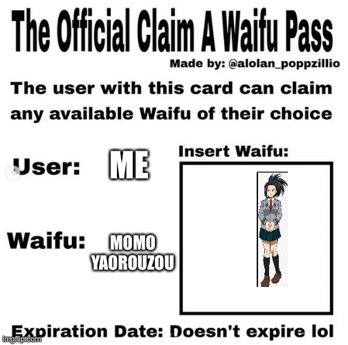 Official claim a waifu pass | ME; MOMO YAOROUZOU | image tagged in official claim a waifu pass | made w/ Imgflip meme maker