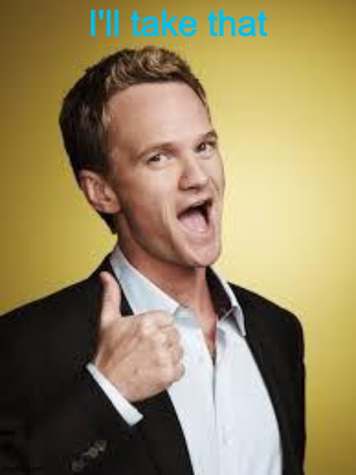 barney awesome | I'll take that | image tagged in barney awesome | made w/ Imgflip meme maker