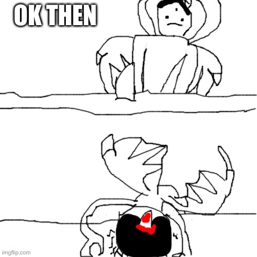 Carlos stabs himself | OK THEN | image tagged in carlos stabs himself | made w/ Imgflip meme maker