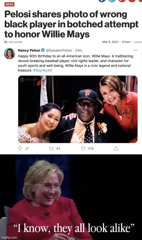 Sends photo of Willie McCovey instead | image tagged in nancy pelosi,racist | made w/ Imgflip meme maker