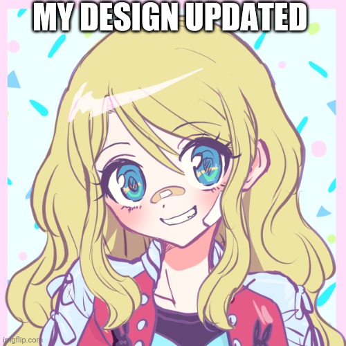 LaceyRobbins1 confetti picrew | MY DESIGN UPDATED | image tagged in laceyrobbins1 confetti picrew | made w/ Imgflip meme maker