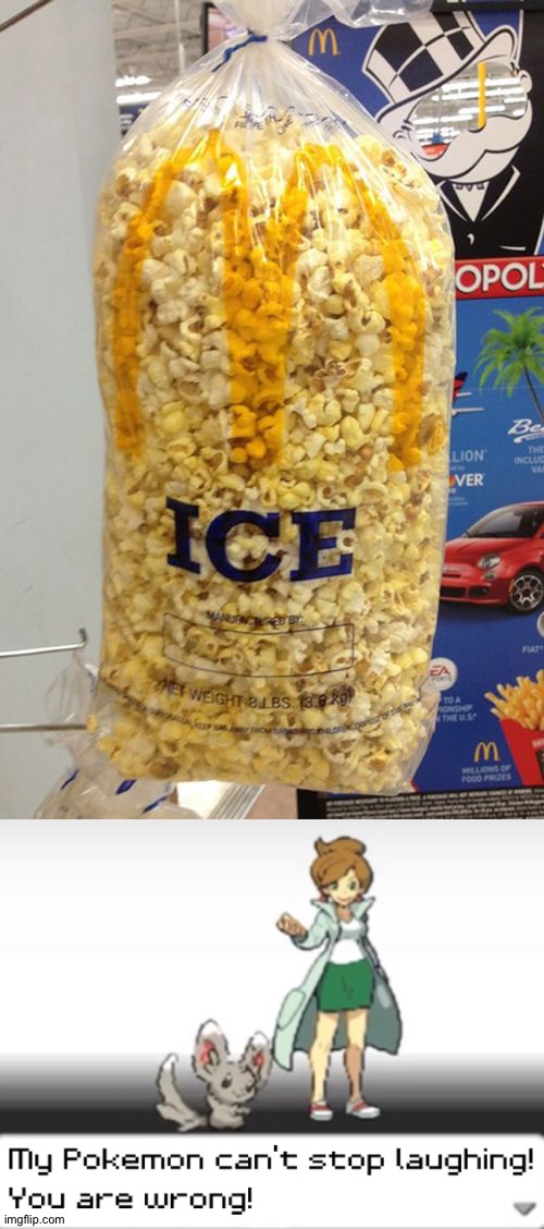Ice is cold!? That's hard. | image tagged in my pokemon can't stop laughing you are wrong,funny,memes,you had one job,funny memes,mcdonalds | made w/ Imgflip meme maker
