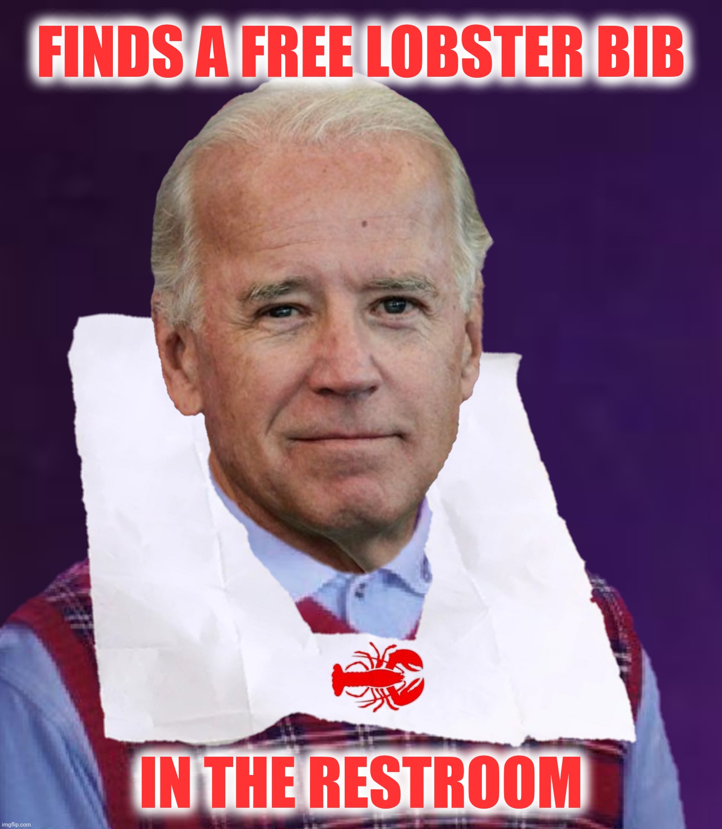 Bad Photoshop Sunday presents:  Bad Luck Biden | FINDS A FREE LOBSTER BIB; IN THE RESTROOM | image tagged in bad photoshop sunday,joe biden,bad luck brian,toilet seat cover | made w/ Imgflip meme maker