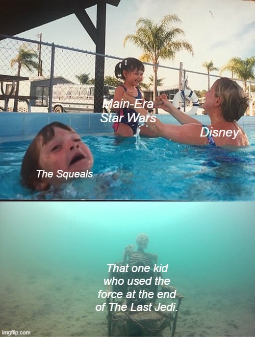 Disney with Star Wars be like: | Main-Era Star Wars; Disney; The Squeals; That one kid who used the force at the end of The Last Jedi. | image tagged in mother ignoring kid drowning in a pool | made w/ Imgflip meme maker
