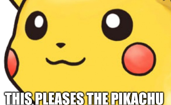 High Quality This pleases the pikachu Blank Meme Template