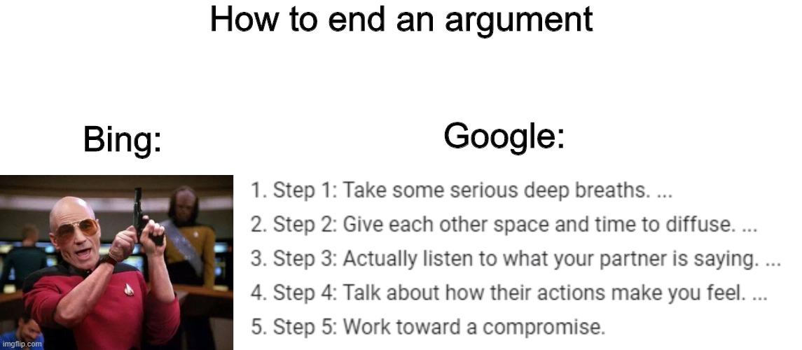 How to end an argument; Google:; Bing: | image tagged in gangsta picard | made w/ Imgflip meme maker