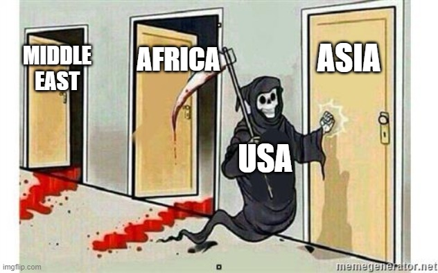 USA the genocider | AFRICA; ASIA; MIDDLE EAST; USA | image tagged in grim reaper knocking door,genocide,usa,america,truth,africom | made w/ Imgflip meme maker