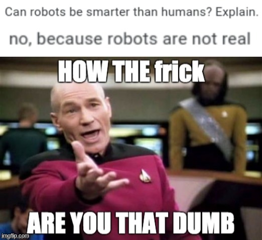 What? | image tagged in dumb | made w/ Imgflip meme maker