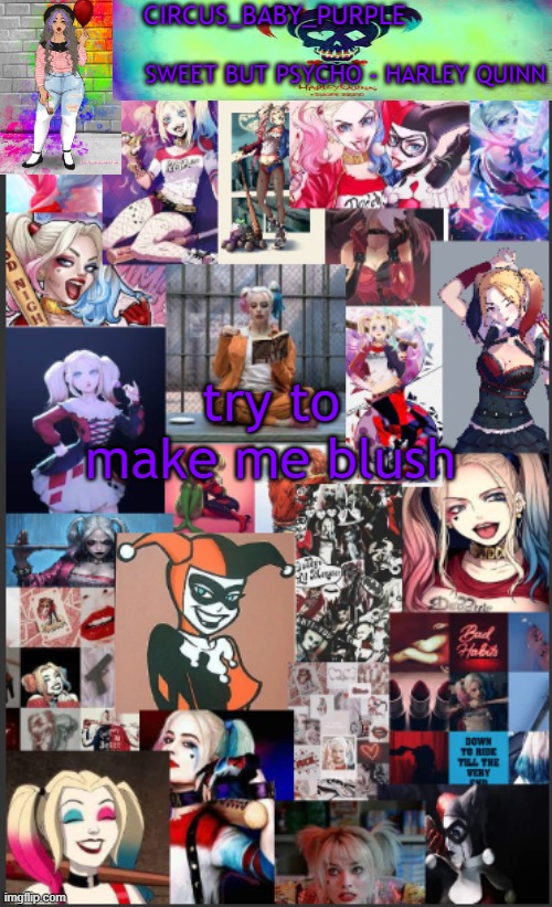 Harley Quinn temp bc why not | try to make me blush | image tagged in harley quinn temp bc why not | made w/ Imgflip meme maker
