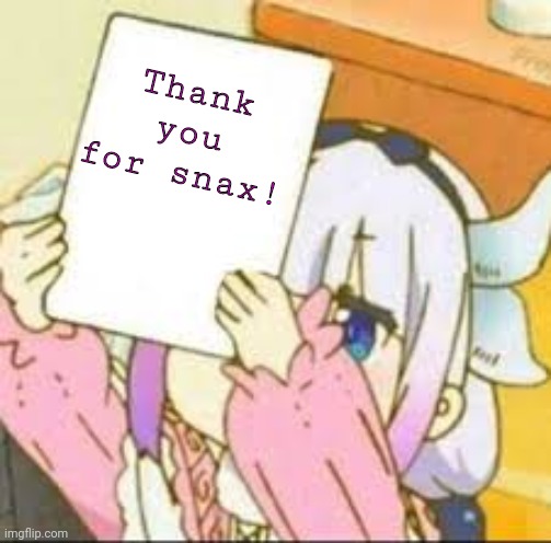 Kanna holding a sign | Thank you for snax! | image tagged in kanna holding a sign | made w/ Imgflip meme maker