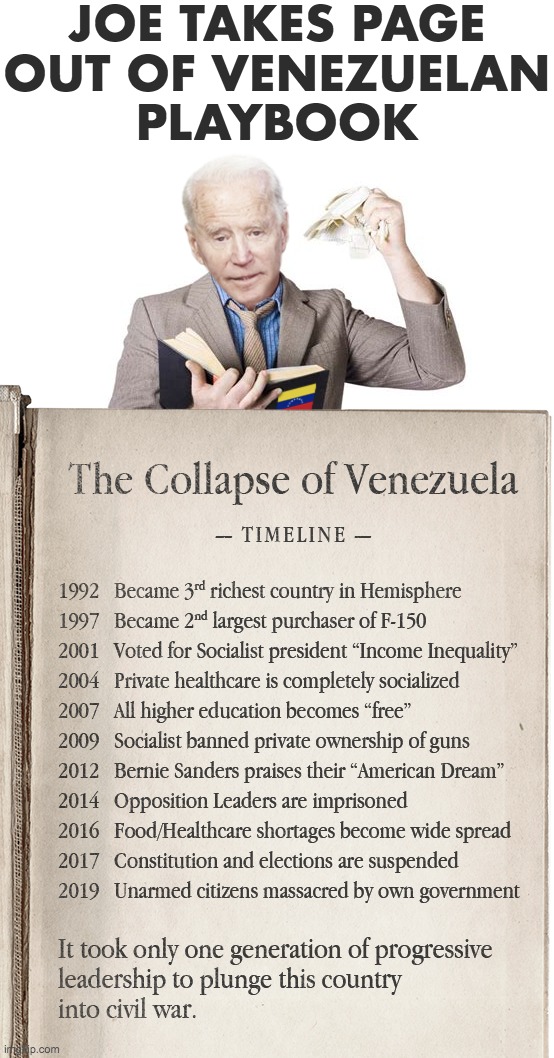 Let me guess, it wasn't properly implemented? | JOE TAKES PAGE
OUT OF VENEZUELAN
PLAYBOOK | image tagged in joe biden,venezuela,marxism,communism,socialism,destruction of america | made w/ Imgflip meme maker