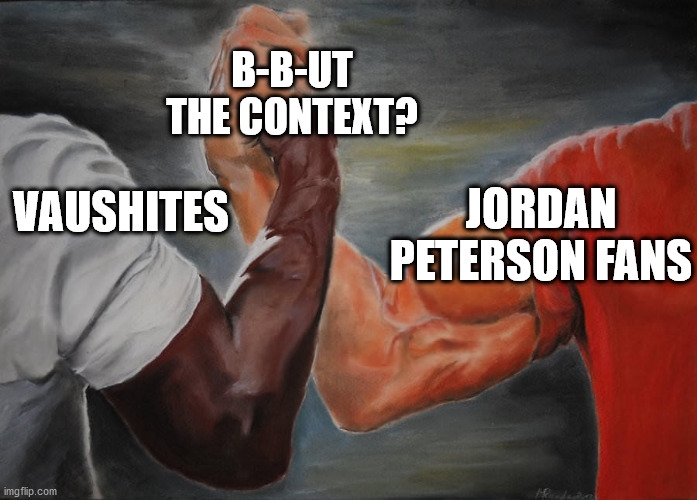 Holding hands | B-B-UT THE CONTEXT? JORDAN PETERSON FANS; VAUSHITES | image tagged in holding hands | made w/ Imgflip meme maker