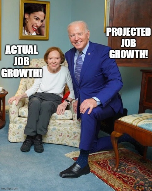 Projected Job Growth Versus Actual Job Growth! | PROJECTED JOB GROWTH! ACTUAL JOB GROWTH! | image tagged in stupid liberals,morons,biden,idiots | made w/ Imgflip meme maker
