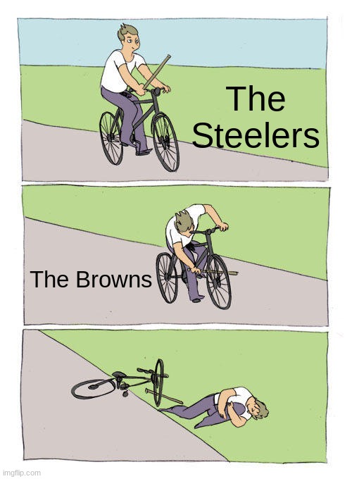 Bike Fall Meme | The Steelers; The Browns | image tagged in memes,bike fall | made w/ Imgflip meme maker
