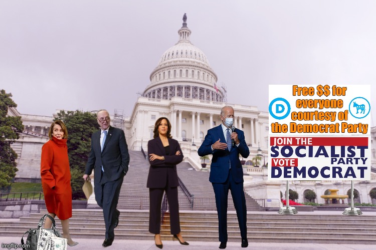 Free $$ for everyone courtesy of the Democrat Party! | image tagged in joe biden,biden,democrat party,democratic socialism,communists,government corruption | made w/ Imgflip meme maker