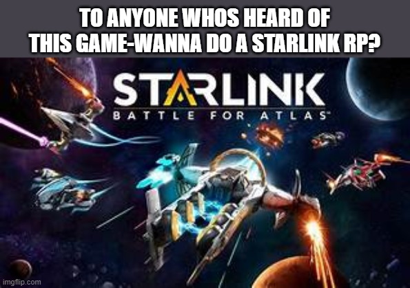 If were using main characters I want Hunter ¯\_(ツ)_/¯ | TO ANYONE WHOS HEARD OF THIS GAME-WANNA DO A STARLINK RP? | made w/ Imgflip meme maker