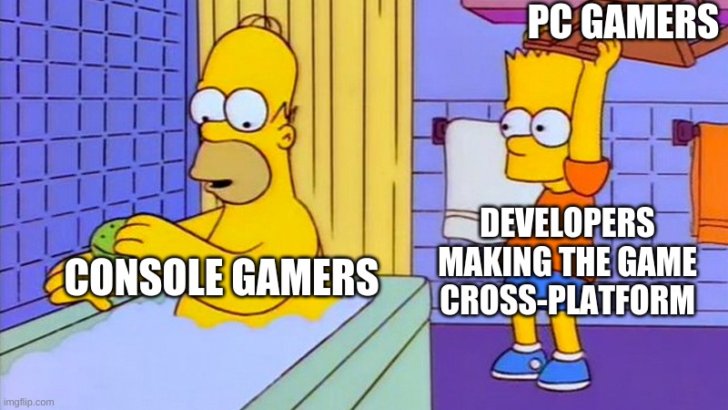 cross platform gaming in a nutshell | PC GAMERS; DEVELOPERS MAKING THE GAME CROSS-PLATFORM; CONSOLE GAMERS | image tagged in bart hitting homer with a chair | made w/ Imgflip meme maker