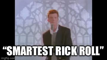 Smartest Way to RickRoll Rick Astley.. 
